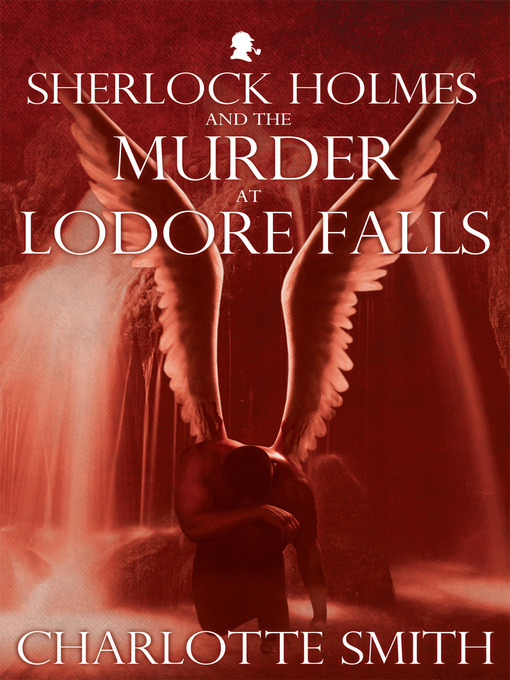 Title details for Sherlock Holmes and the Murder at Lodore Falls by Charlotte Smith - Available